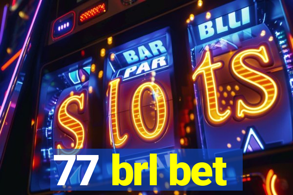 77 brl bet